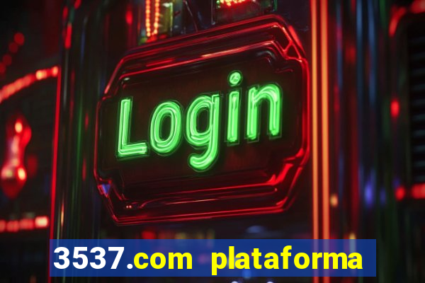 3537.com plataforma de jogos